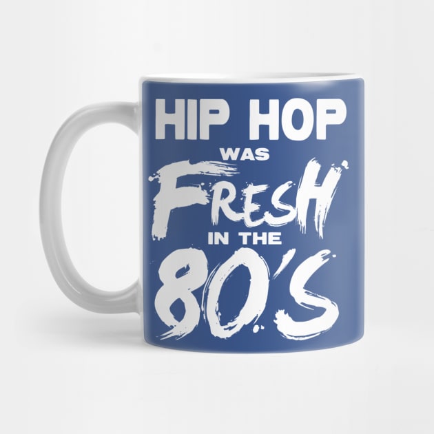 Hip Hop was FRESH in the 80's by Styleuniversal